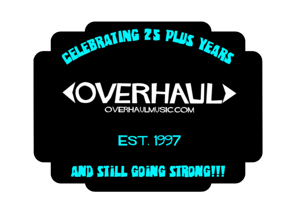 OVERHAUL celebrating 25 plus years and still going strong.